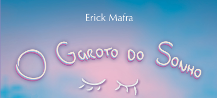 Erick Mafra fala sobre o livro Garoto do Sonho