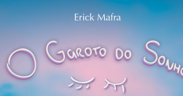 Resenha: O Garoto do Sonho, de Erick Mafra – Depois Dos Quinze