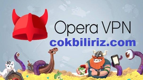 Opera VPN Masaüstünde Nasıl Kullanılır?