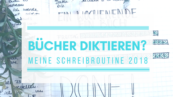 Bücher diktieren? | Meine Schreibroutine 2018 | Was ich durchs Diktieren von Büchern gelernt habe und wie ich beim Schreiben noch produktiver geworden bin + Bonustipps Bücher diktieren? | Meine Schreibroutine 2018 | Was ich durchs Diktieren von Büchern gelernt habe und wie ich beim Schreiben noch produktiver geworden bin + Bonustipps
