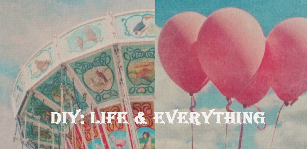 DIY: LIFE & EVERYTHING