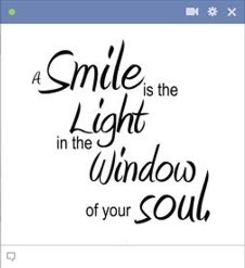 A smile is the light in the window of your soul