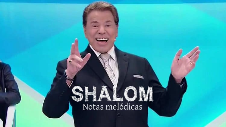 Shalom - Silvio Santos - Cifra melódica