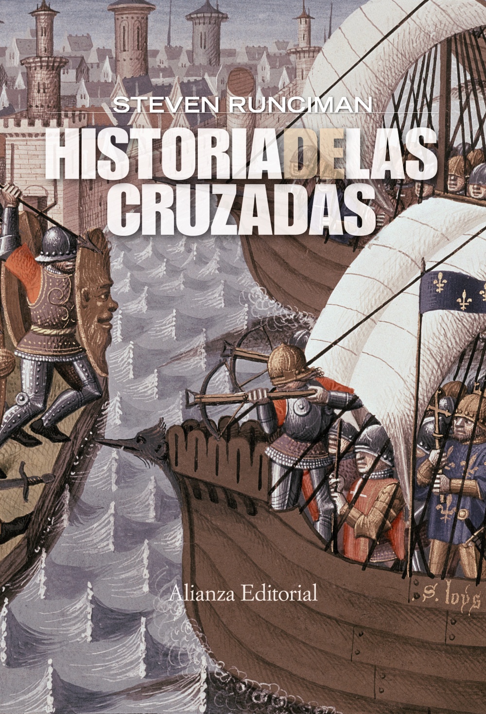 HISTORIA DE LAS CRUZADAS- Steven Runciman- Alianza Editorial