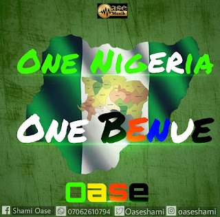 DOWNLOAD  :ONE NIGERIA - ONE BENUE | OASE | @oasemuzik