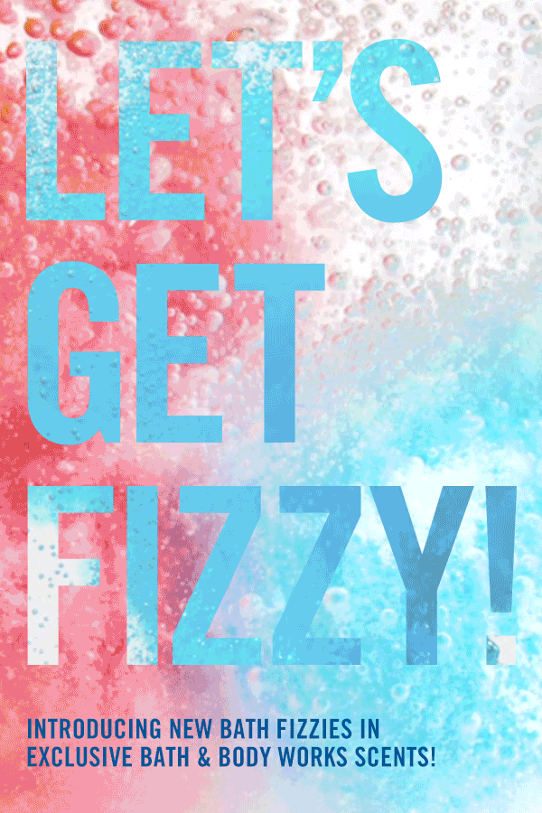 Life Inside the Page Bath & Body Works First Look Email Bath Fizzy