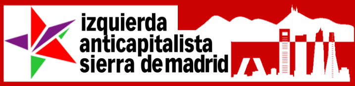 IZQUIERDA ANTICAPITALISTA - SIERRA DE MADRID -
