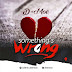 DOWNLOAD MP3: D Moe - Something's Wrong download now |arewaallstars