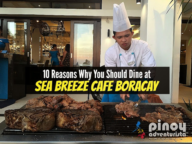 10 Reasons Why You Should Dine at Sea Breeze Cafe Boracay