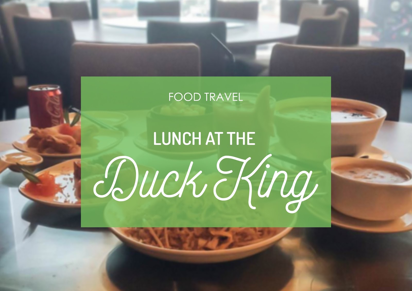 Food Travel // The Duck King Christine Natalia