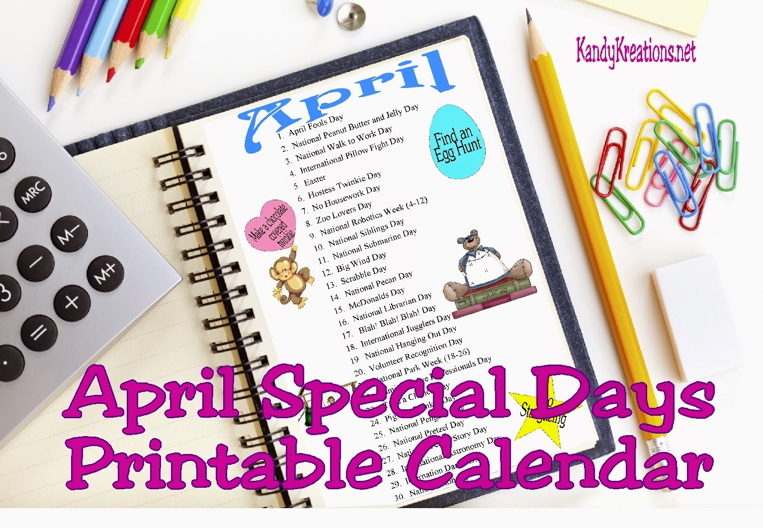 Make fun memories with your kids in April using these holidays and Special Days.  Calendar comes ready to print out and place in your planner or on your family command center.