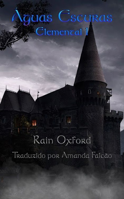 Águas Escuras - Livro Elemental 1 - Rain Oxford