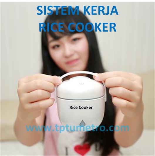SISTEM KERJA RICE COOKER TPTUMETRO
