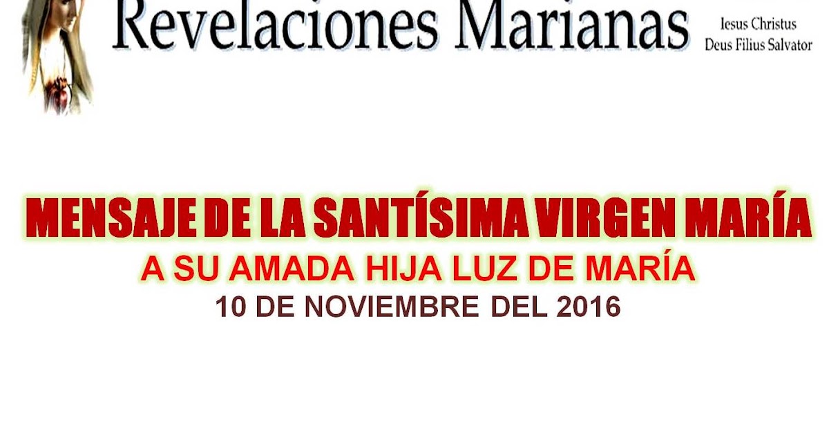 La Gestión y El Santo Evangelio Mensaje de Santísima Virgen a Luz de María 10NOV2016 Cerca el