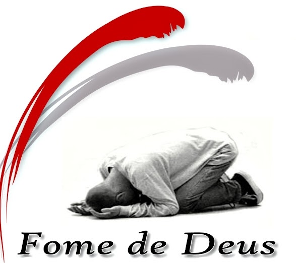 A FAMÍLIA NA ROCHA : Você está com fome de Deus?