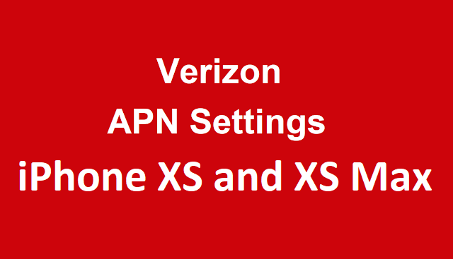 Verizon Apn Settings For Iphone Xs And Xs Max