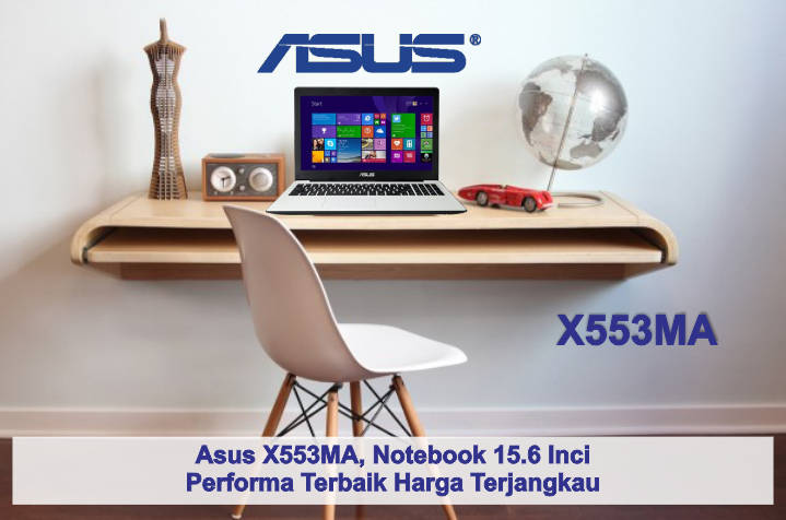 Asus X553MA, Notebook 15.6 Inci Performa Terbaik Harga Terjangkau Asus X553MA, Notebook 15.6 Inci Performa Terbaik Harga Terjangkau