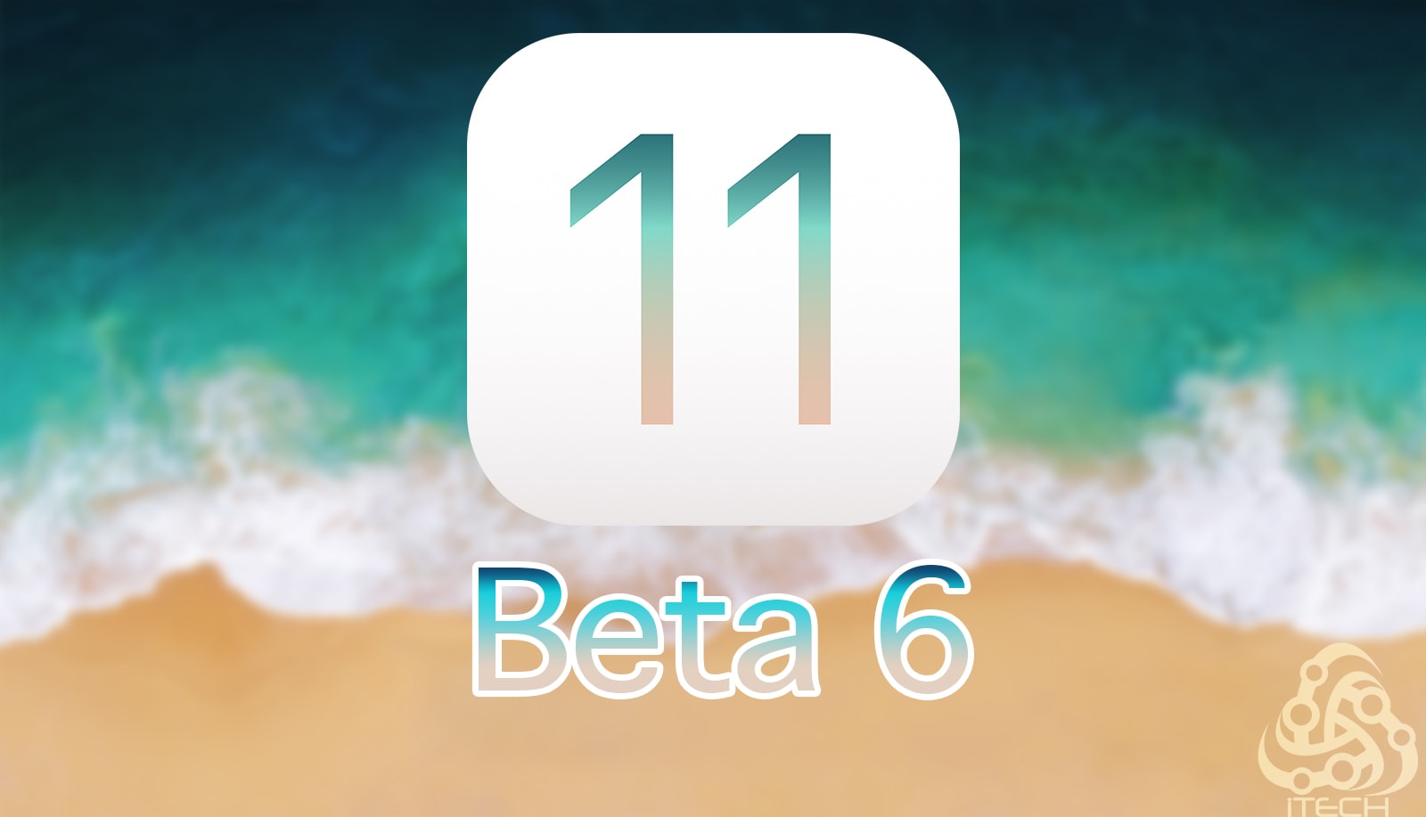  iOS 11 beta 6 released with new changes