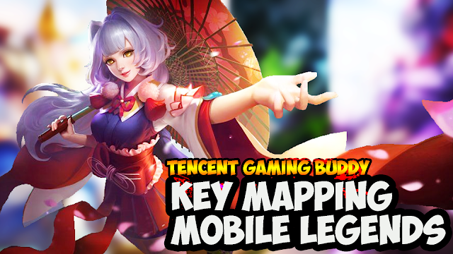 Key Mapping Game Mobile Legends di Tencent Gaming Buddy Emulator