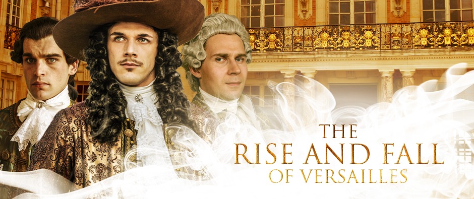 New period. The Rise and Fall of Versailles.