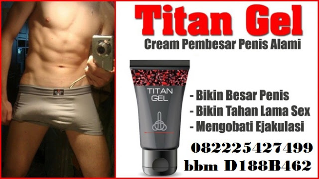  Jual Titan Gel Asli Di Ciledug