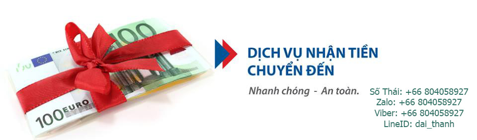  Dịch vụ chuyển tiền đi Thái Lan và chuyển tiền từ Thái Lan về Việt Nam
