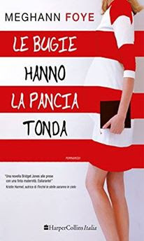 Risultati immagini per le Bugie Hanno La Pancia Tonda di Meghann Foye