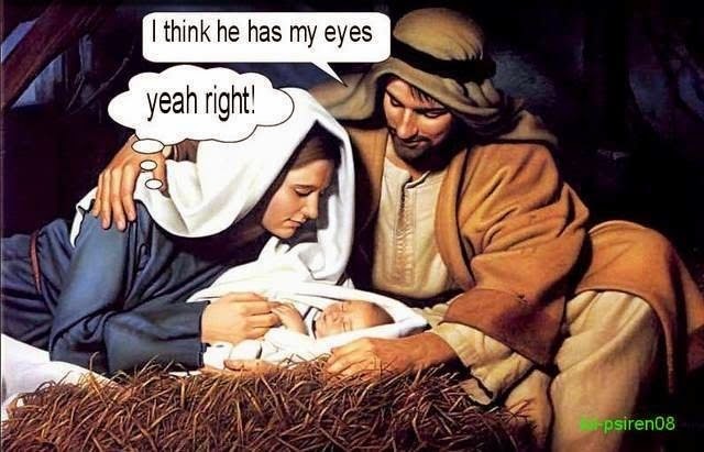 Joseph I think he has my eyes. Yeah right! Funny Religion Joke Picture