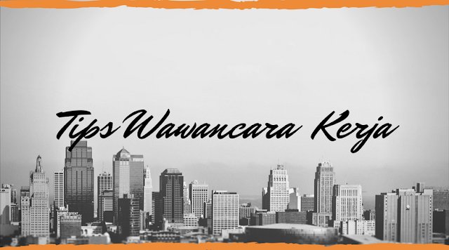 tips wawancara kerja tips wawancara kerja