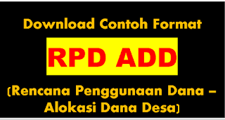 RPD ADD Terbaru (Format RPD Desa) <img src="https://4.bp.blogspot.com/-ScqXGcg8GVY/W9X3jzajo5I/AAAAAAAADgc/LGJMwNrkPZckZQr-M58I7sxwqRRWCLLOgCLcBGAs/s320/download-contoh-format-rpd-add-rencana-penggunaan-dana-alokasi-dana-desa-excel-xls.png" alt="RPD ADD terbaru excel"/>