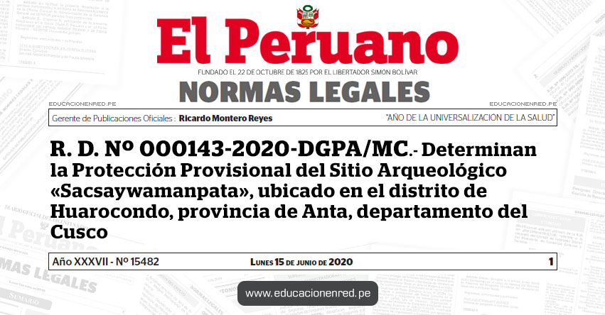R. D. Nº 000143-2020-DGPA/MC.- Determinan la Protección Provisional del Sitio Arqueológico «Sacsaywamanpata», ubicado en el distrito de Huarocondo, provincia de Anta, departamento del Cusco R. D. Nº 000143-2020-DGPA/MC.- Determinan la Protección Provisional del Sitio Arqueológico «Sacsaywamanpata», ubicado en el distrito de Huarocondo, provincia de Anta, departamento del Cusco