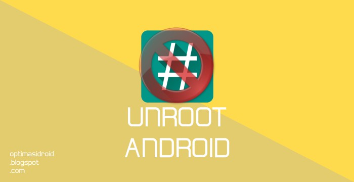 Cara Mudah Unroot Android Cara Mudah Unroot Android