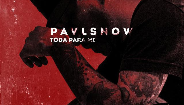 Pavl Snow - Toda para Mi (2019) (Single)