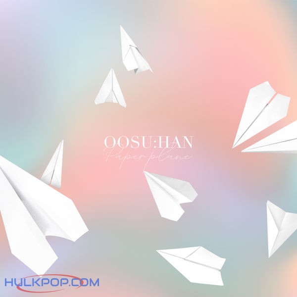 OOSU:HAN – Paper Plane – Single