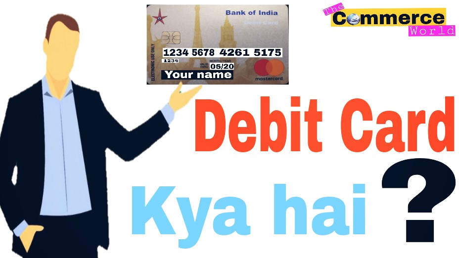 Debit Card kya hai aur Kitne types ke hote hai?