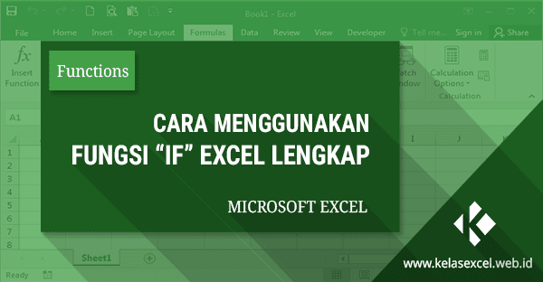 Cara Menggunakan Rumus Excel IF Lengkap Cara Menggunakan Rumus Excel IF Lengkap