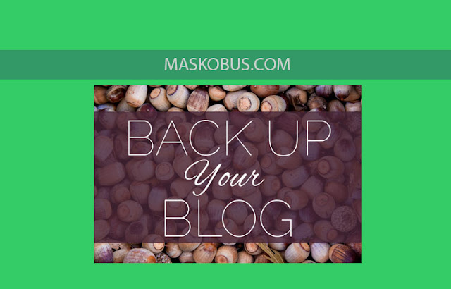 Backup Template Blogger Backup Template Blogger