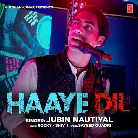 Haaye Dil - Jubin Nautiyal (2017) Haaye Dil - Jubin Nautiyal (2017)