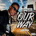 [XM MUSIC]: ADONCEE FEAT RAFZEE - OUR WAY | @adoncee1