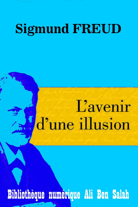 L’avenir d’une illusion Sigmund FREUD Bibliothèque Libre "Ali Ben