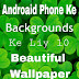 Android phone Ke background ke liy 10 beautiful wallpapers
