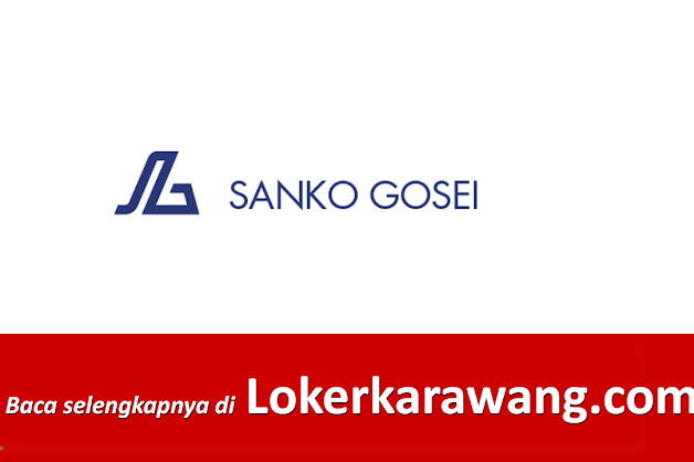 Lowongan Kerja PT. Sanko Gosei Technology Indonesia Suryacipta Karawang Lowongan Kerja PT. Sanko Gosei Technology Indonesia Suryacipta Karawang