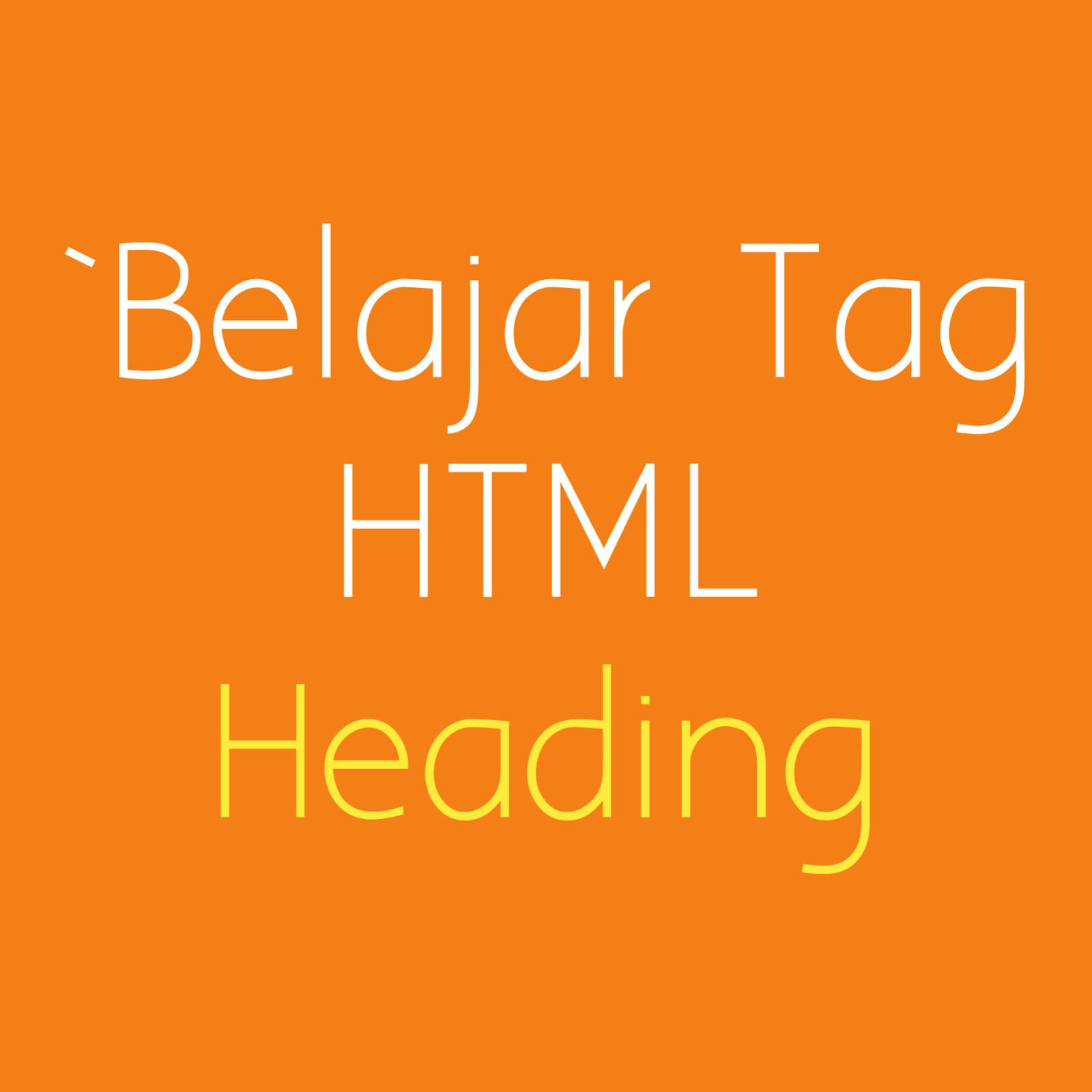 Belajar Tag HTML Heading