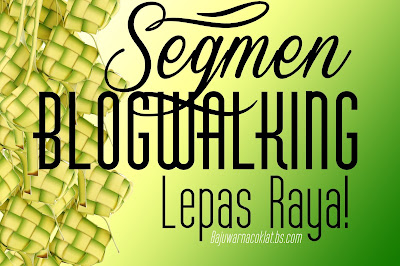  segmen blogwalking lepas raya