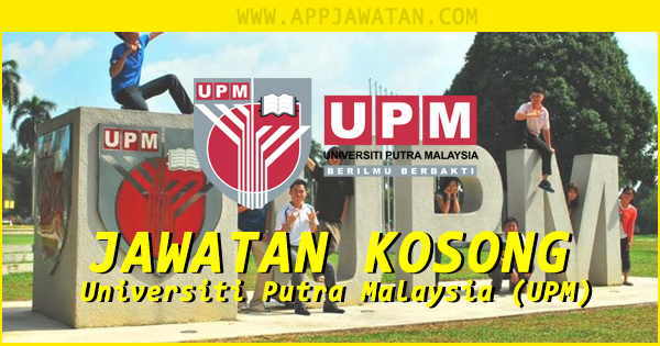 Jawatan Kosong Universiti Putra Malaysia (UPM)