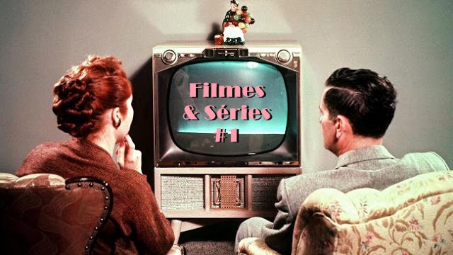 Filmes e Séries assistidos recentemente Filmes e Séries assistidos recentemente