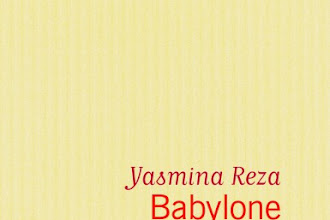 Lundi Librairie : Babylone - Yasmina Reza