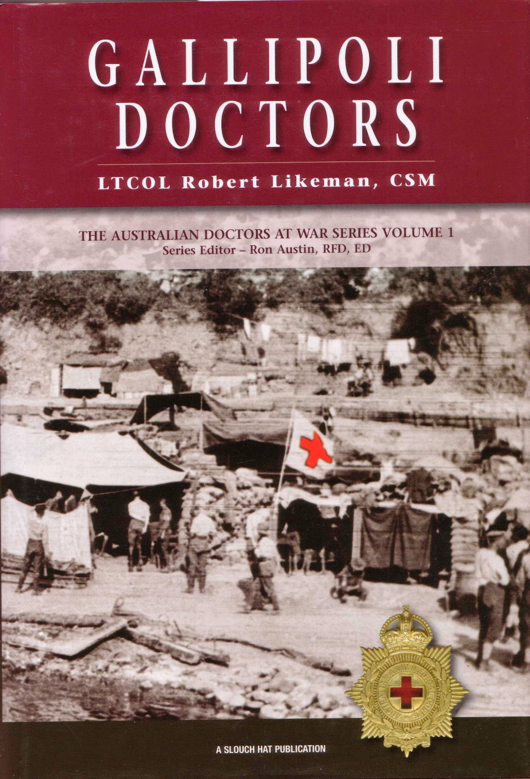 Huc & Gabet: Gallipoli Doctors: The Australian Doctors at War Series 1 by LTCOL Robert Likeman.