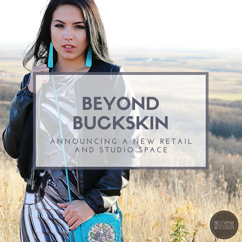 BEYOND BUCKSKIN Beyond Online Announcing a New Retail and Studio Space