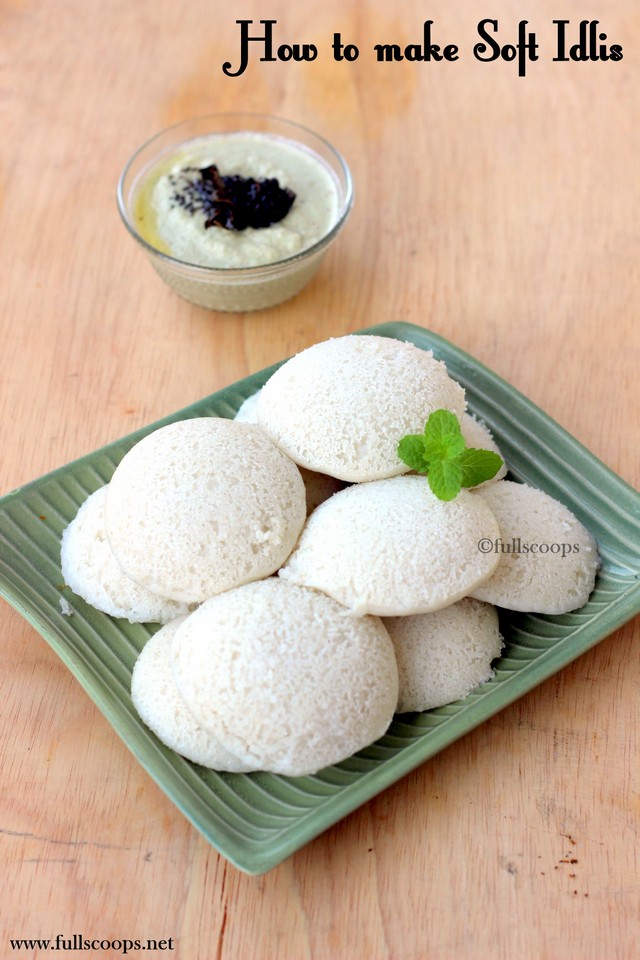 Idli Dosa Batter How to make Soft Idli Full Scoops A food blog